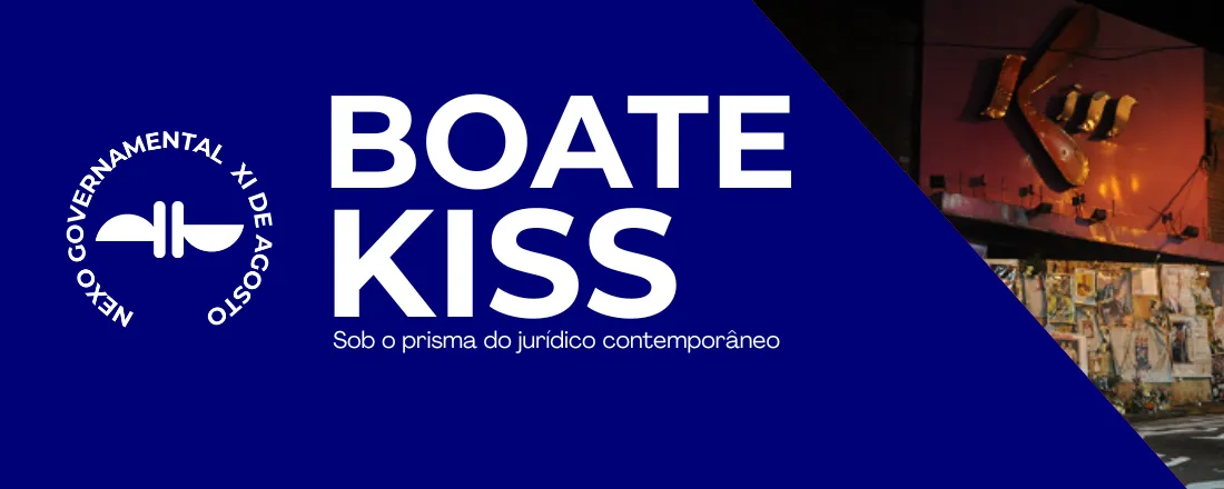 Boate Kiss: Sob o prisma do jurídico contemporâneo