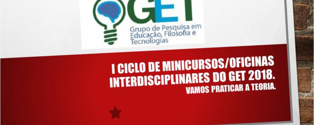 I CICLO DE MINICURSOS/OFICINAS INTERDISCIPLINARES DO GET