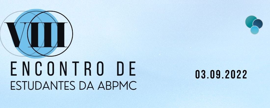 VIII Encontro Nacional de Estudantes da ABPMC - Práticas que transformam: integrando os estudantes à práxis científica