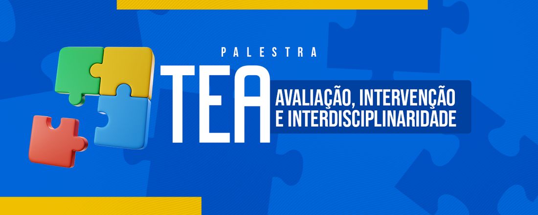 TEA: Avaliação, intervenção e interdisciplinaridade