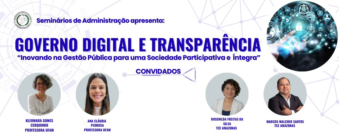 GOVERNO DIGITAL E TRANSPARÊNCIA - INOVANDO NA GESTÃO PÚBLICA PARA UMA SOCIEDADE PARTICIPATIVA