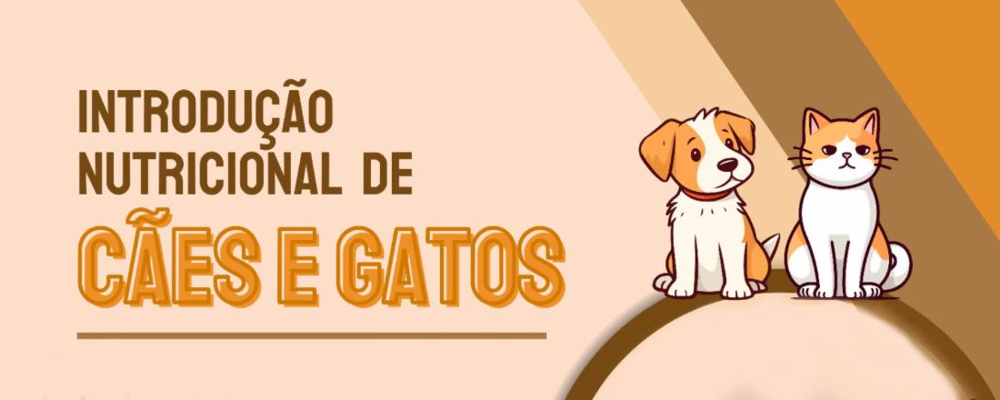 Introdução Nutricional de Cães e Gatos