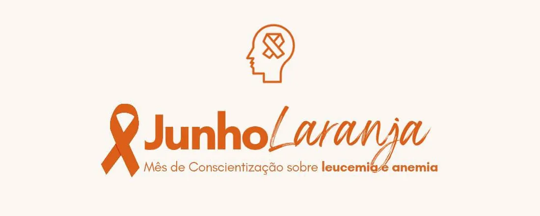 OncoEduca Online: Junho Laranja - Cuidado a pessoas com Leucemias e Anemias