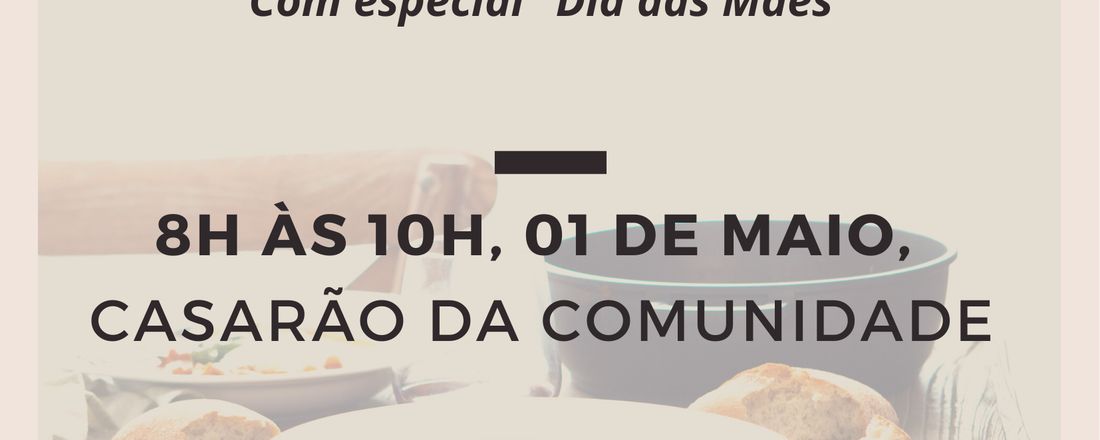 Café da manhã EBD especial "Dia das Mães"