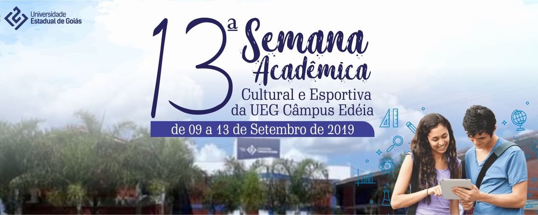 13ª Semana Acadêmica Cultural e Esportiva da UEG Campus Edéia.