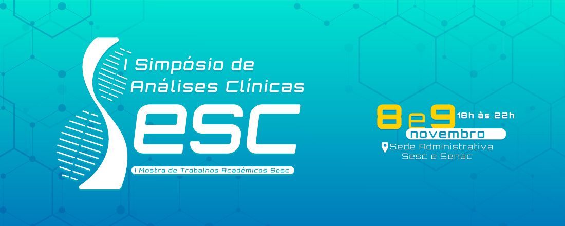 I Simpósio Sesc de Análises Clínicas e I Mostra de Trabalhos Acadêmicos Sesc