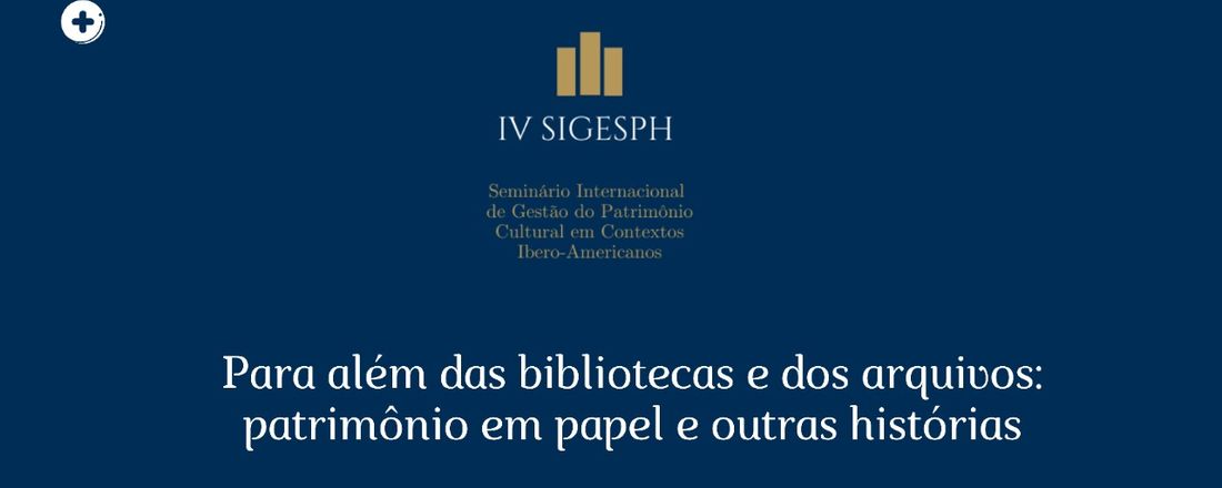 IV Seminário Internacional de Gestão do Patrimônio Cultural em Contextos Ibero-Americanos