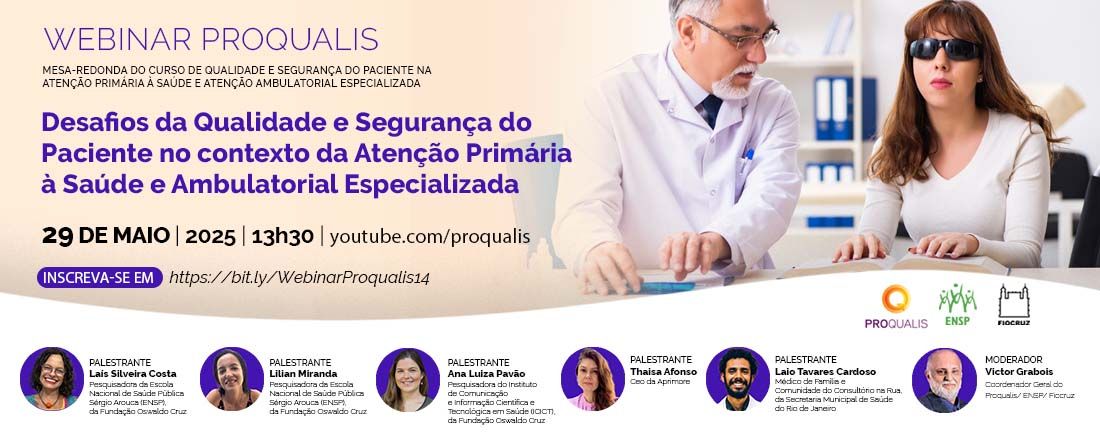 Webinar: Desafios da Qualidade e Segurança do Paciente no contexto da Atenção Primária à Saúde e Ambulatorial Especializada