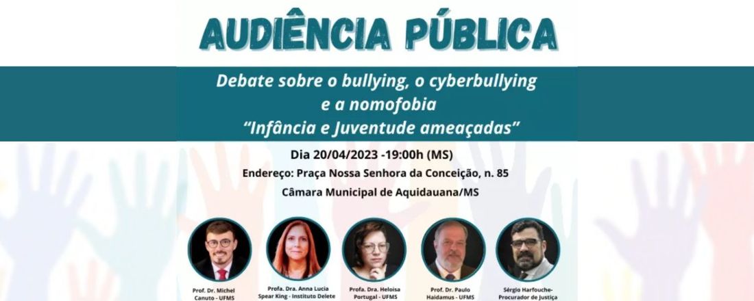 Audiência Pública - Debate sobre o bullying, o cyberbullying e a nomofobia