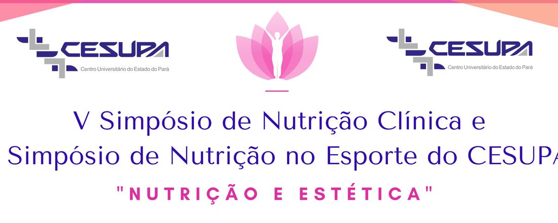 V Simpósio de Nutrição Clínica e I Simpósio de Nutrição no Esporte do Cesupa