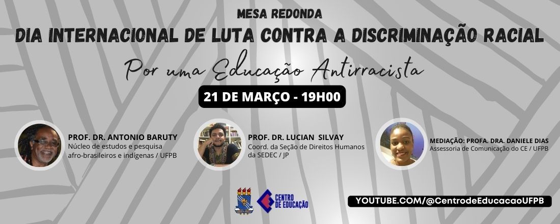 MESA REDONDA: Dia Internacional de luta contra a Discriminação Racial - Por uma Educação Antirracista