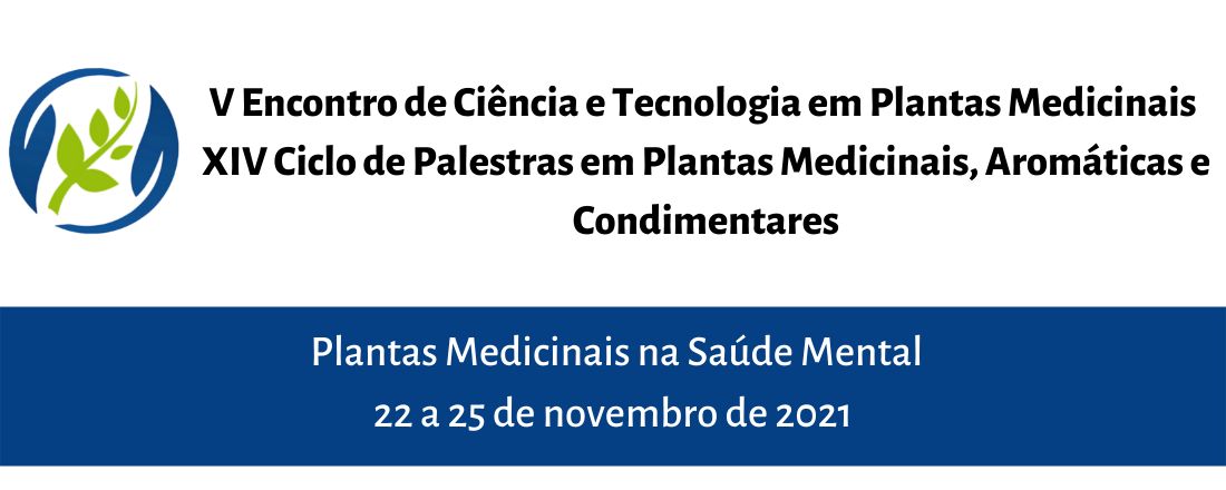 V Encontro de Ciência e Tecnologia em Plantas Medicinais & XIV Ciclo de Palestras em Plantas Medicinais, Aromáticas e Condimentares