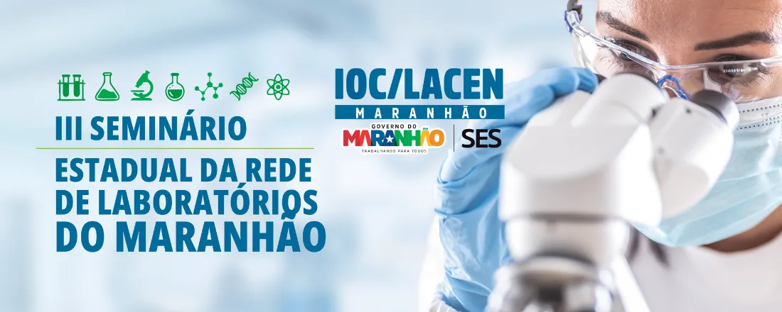 III SEMINÁRIO ESTADUAL DA REDE DE LABORATÓRIOS DO MARANHÃO