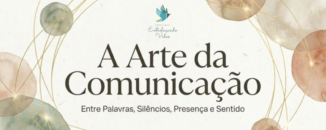 A Arte da Comunicação - Entre Palavras, Silêncios, Presença e Sentido