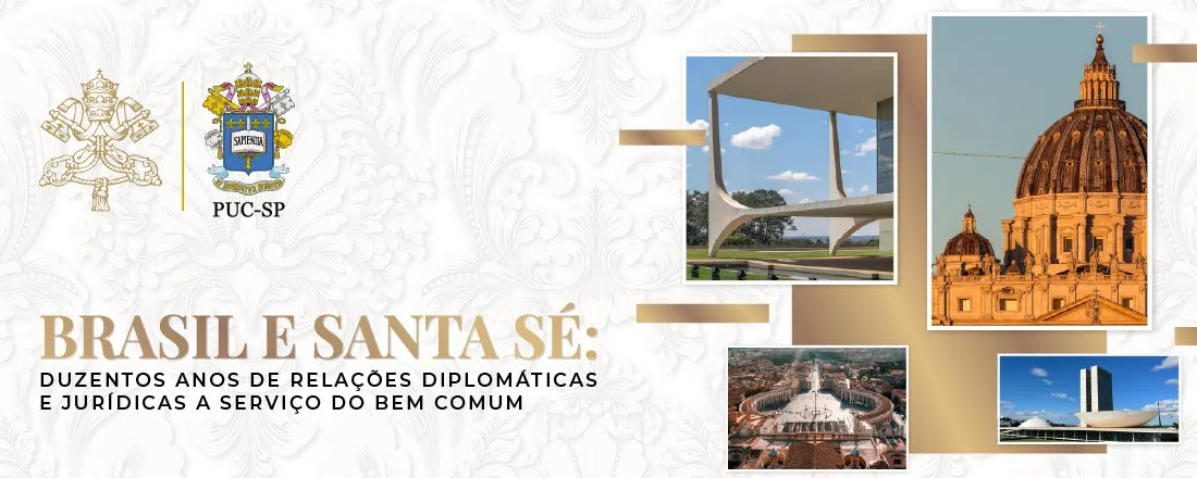 Brasil e Santa Sé: duzentos anos de relações diplomáticas e jurídicas a serviço do bem comum