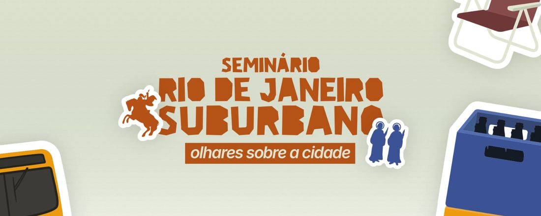 I Seminário Rio de Janeiro Suburbano: olhares sobre a cidade