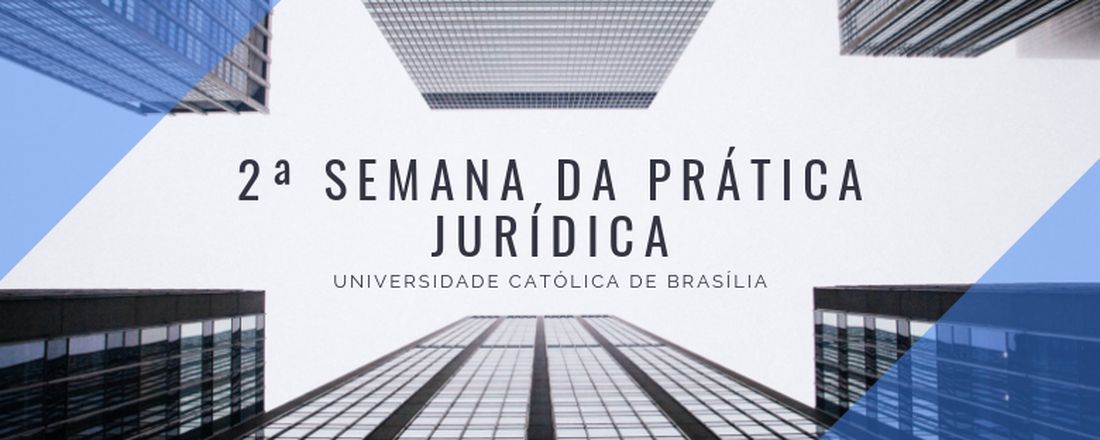 2ª SEMANA DA PRÁTICA JURÍDICA