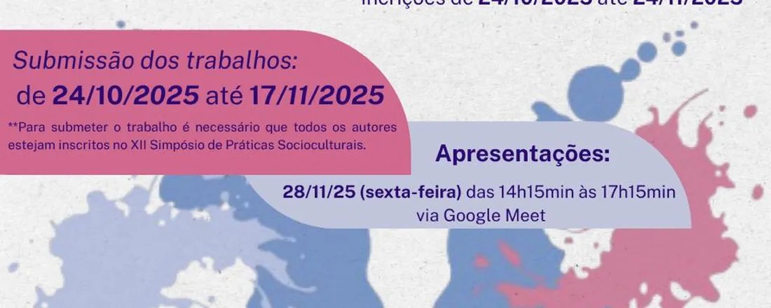 XII SIMPÓSIO DE PRÁTICAS SOCIOCULTURAIS, IX Encontro de Movimentos Sociais; VII Mostra de Trabalhos em Práticas Socioculturais; VII Encontro de Egressos do PPG