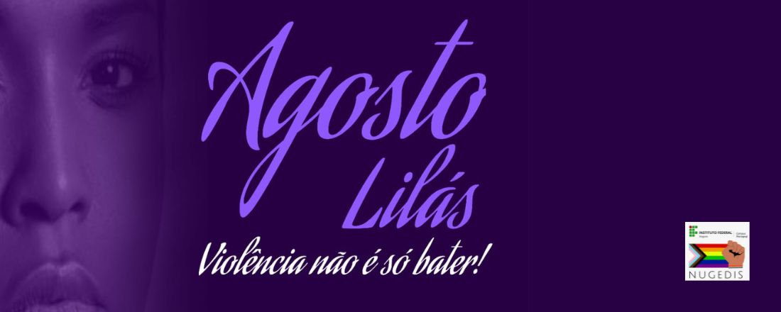 Agosto lilás - Mês de combate à violência contra a mulher