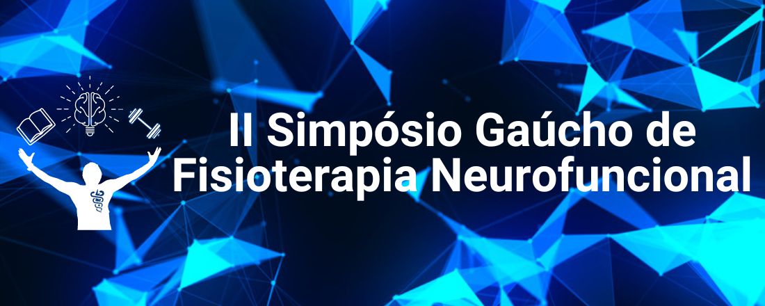 II SIMPÓSIO GAÚCHO DE FISIOTERAPIA NEUROFUNCIONAL