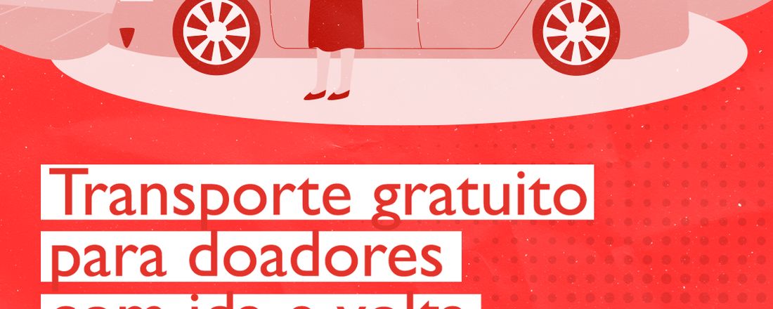 TRANSPORTE GRATUITO PARA DOAÇÃO DE SANGUE - AGENDAMENTO