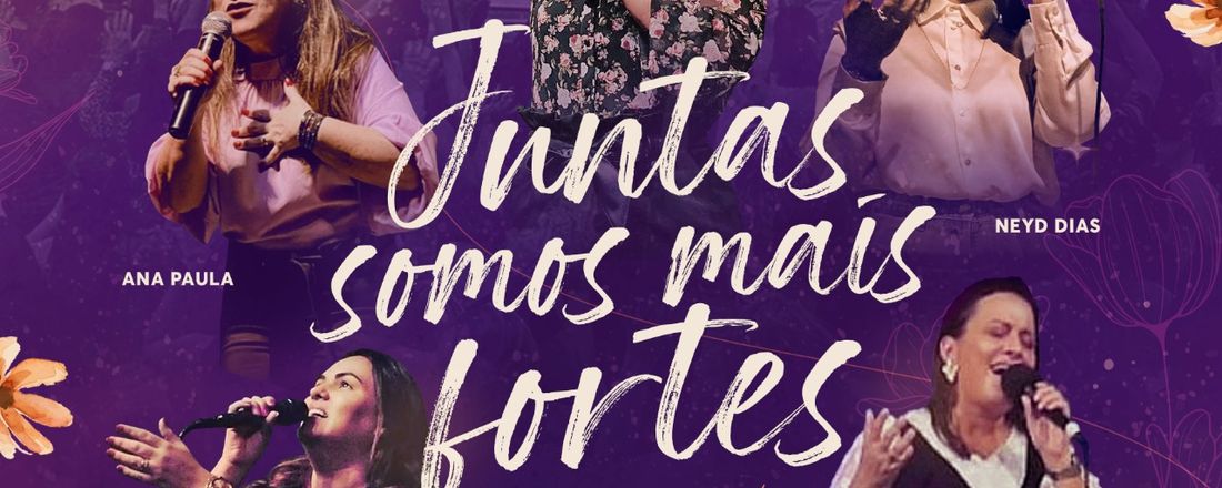 Conferencia de Mulheres Juntas Somos Mais Fortes