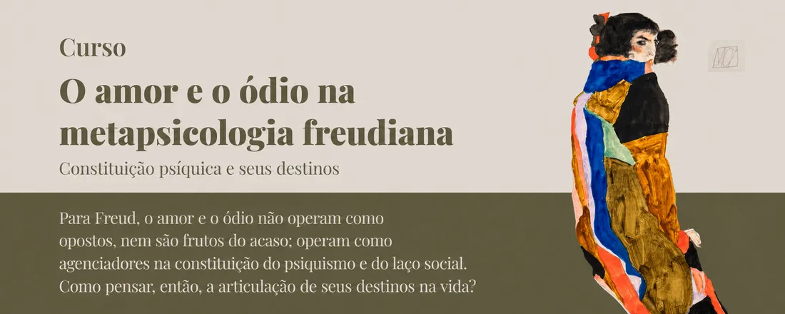 Curso O Amor e o Ódio na Metapsicologia Freudiana: Constituição Psíquica e seus Destinos