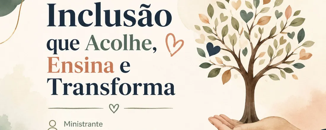 Formação Inclusão que Acolhe, Ensina e Transforma.