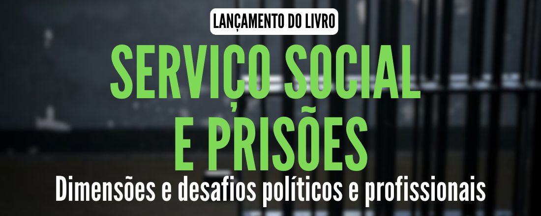 Serviço Social e Prisões