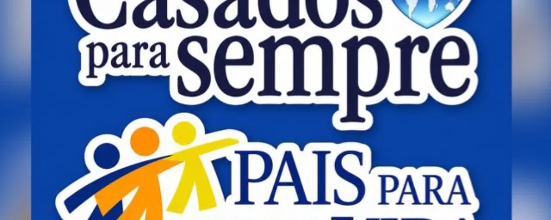 Curso Casados Para Sempre e Pais pra Toda Vida