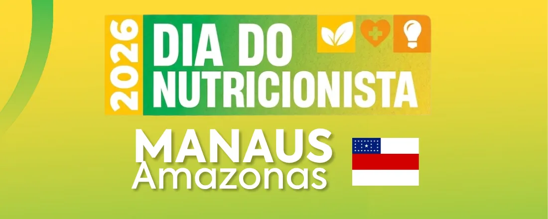 Dia do Nutricionista 2026 - Amazonas