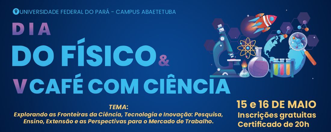 DIA DO FÍSICO e V CAFÉ COM CIÊNCIA