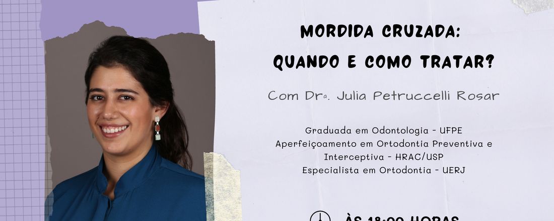 Sessão aberta: Mordida Cruzada: Quando e como tratar?