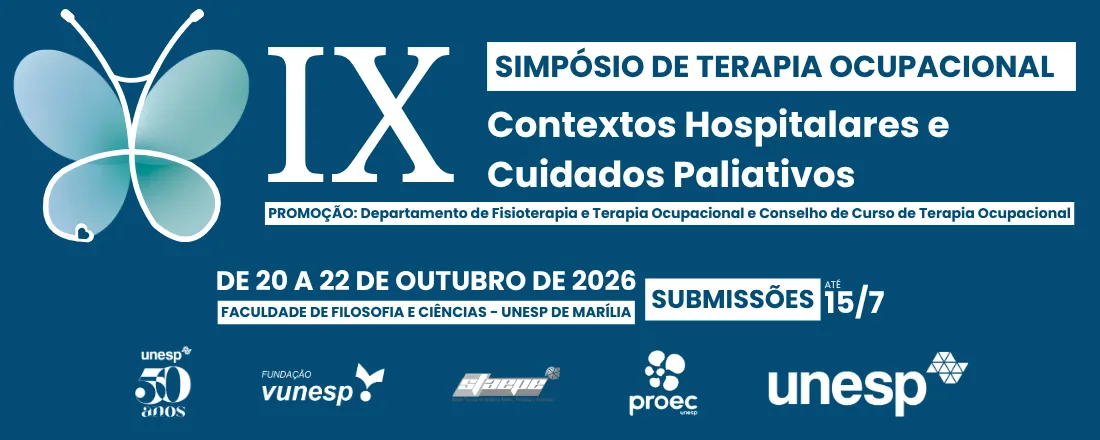 IX Simpósio de Terapia Ocupacional da UNESP: Terapia Ocupacional em Contextos Hospitalares e Cuidados Paliativos