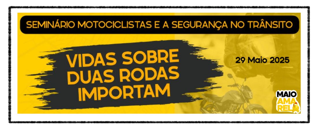 Seminário Motociclistas e a Segurança no Trânsito: vidas sobre duas rodas importam