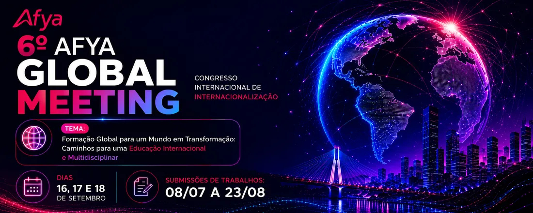6º AFYA GLOBAL MEETING - CONGRESSO INTERNACIONAL E MULTIDISCIPLINAR DE INTERNACIONALIZAÇÃO AFYA