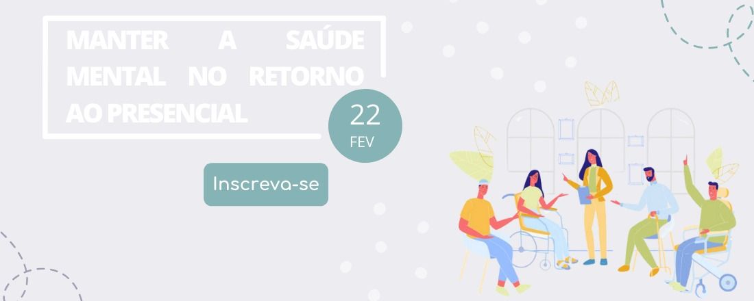 Roda de conversa "Como manter a saúde mental no retorno ao presencial"