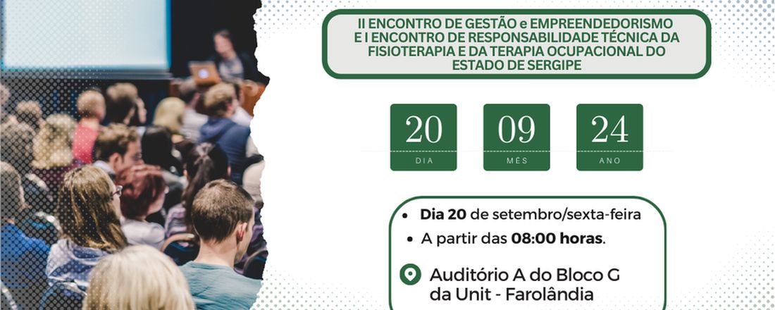 II ENCONTRO DE GESTÃO, EMPREENDEDORISMO e I ENCONTRO DE RESPONSABILIDADE TÉCNICA DA FISIOTERAPIA E DA TERAPIA OCUPACIONAL DO ESTADO DE SERGIPE