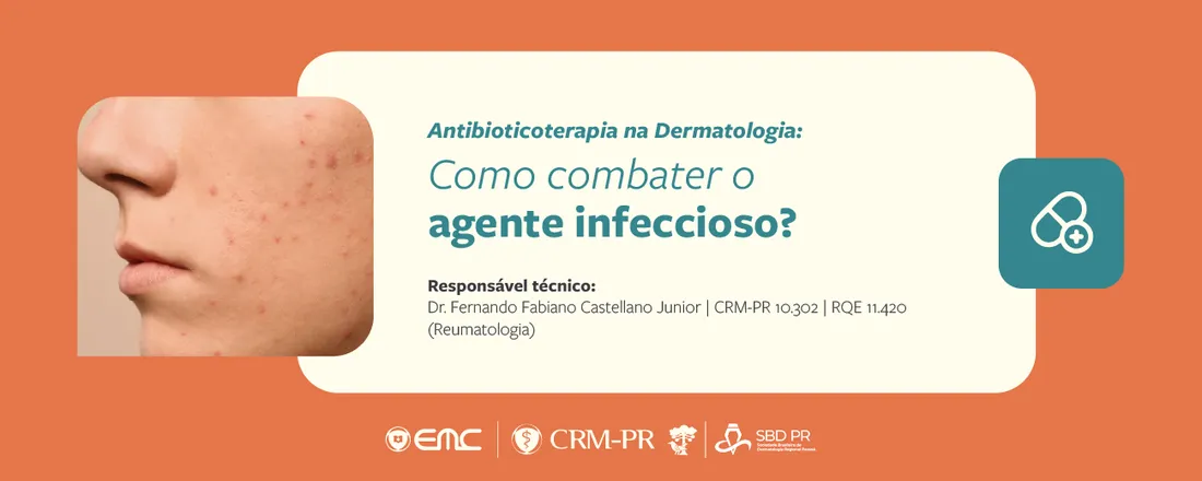 Ciclo de Palestras em Dermatologia - Antibioticoterapia na Dermatologia: Como combater o agente infeccioso.