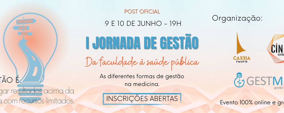 I JORNADA DE GESTÃO: DA FACULDADE À SAÚDE PÚBLICA - As diferentes formas de gestão na medicina