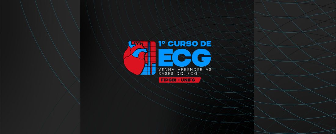 1° Curso de ECG da LIACH e LACC: Desvendando as bases do ECG