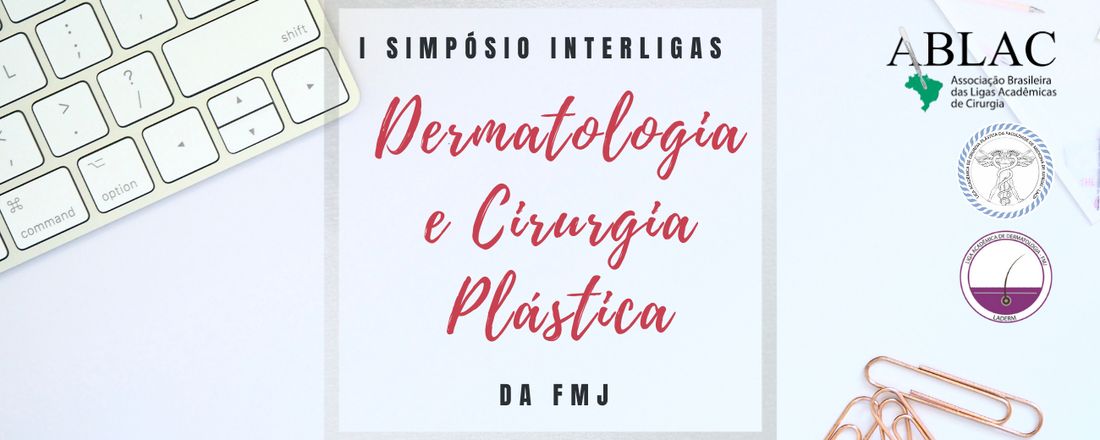 I Simpósio Interligas Dermatologia e Cirurgia Plástica da FMJ