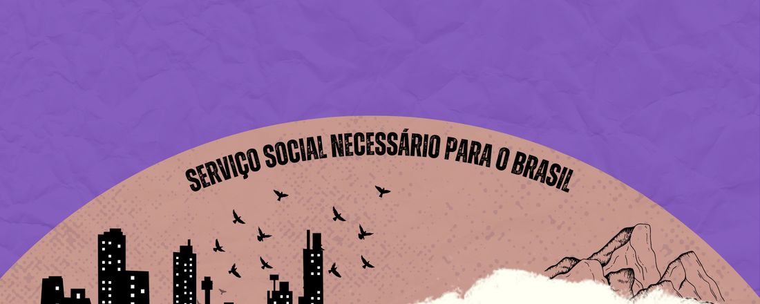 SEMANA ACADÊMICA - SERVIÇO SOCIAL NECESSÁRIO PARA O BRASIL