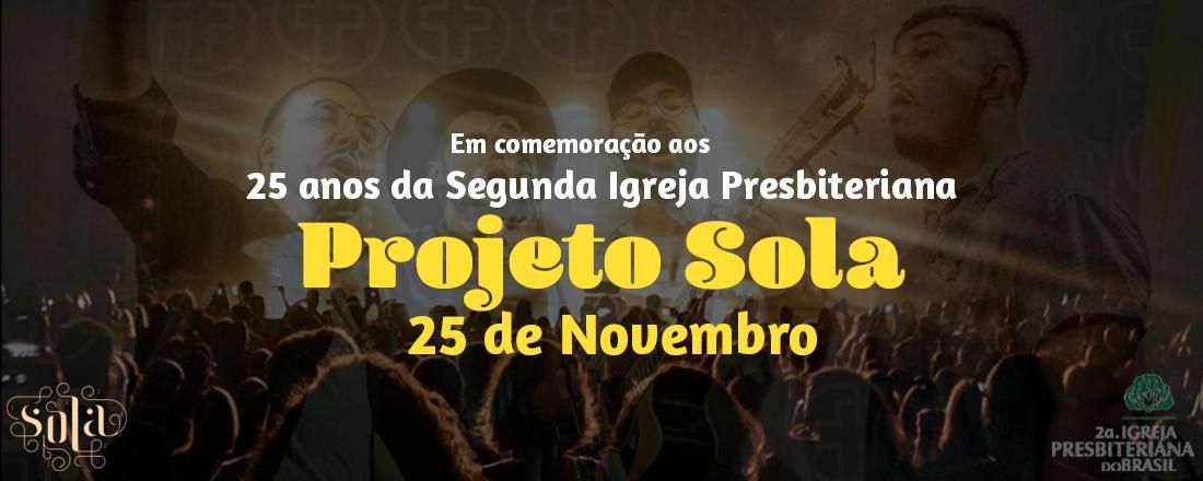 Segunda Igreja Presbiteriana - 25 anos c/ Projeto Sola