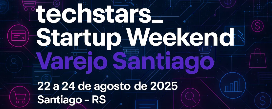 Techstars Startup Weekend Varejo Santiago
