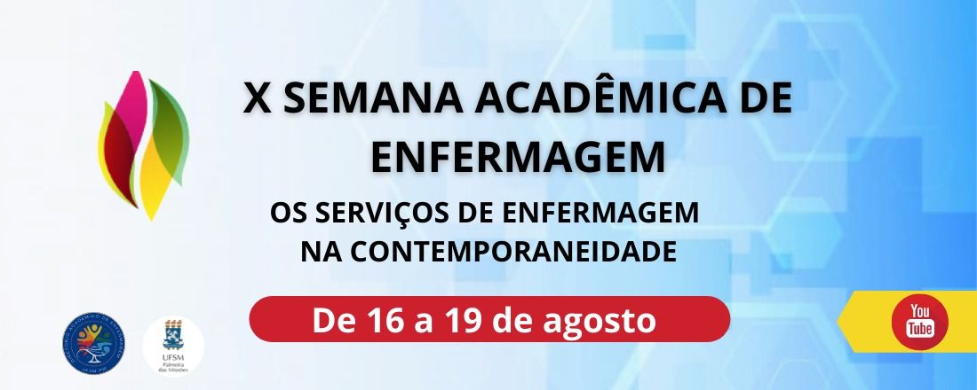 X Semana Acadêmica de Enfermagem: Os Serviços de Enfermagem na Contemporaneidade