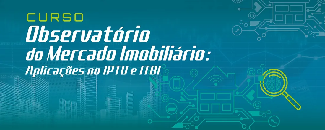 Curso Observatório do Mercado Imobiliário: aplicações no IPTU e ITBI