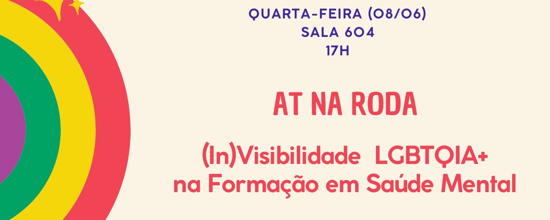 ATS NA RODA:  (IN) Visibilidade LGBTQIA+ na formação em saúde mental