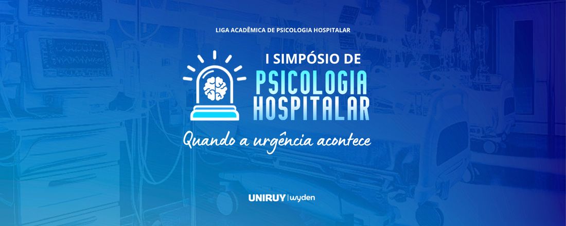 I Simpósio de Psicologia Hospitalar: Quando a urgência acontece