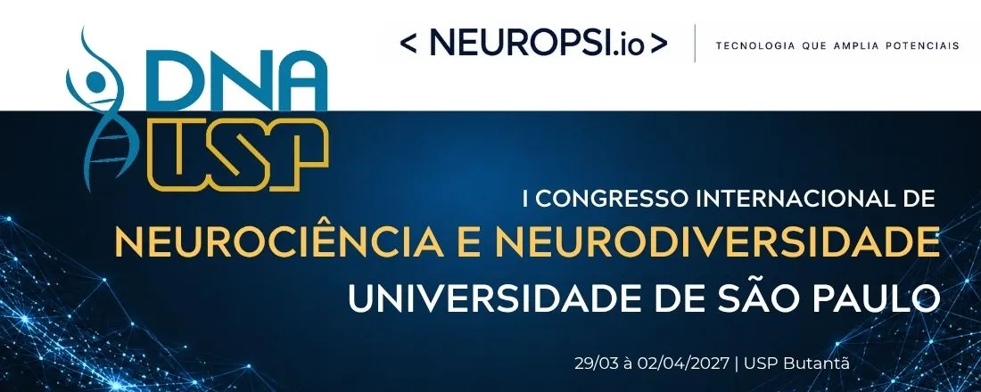 I CONGRESSO INTERNACIONAL DE NEUROCIÊNCIA E NEURODIVERSIDADE NA USP